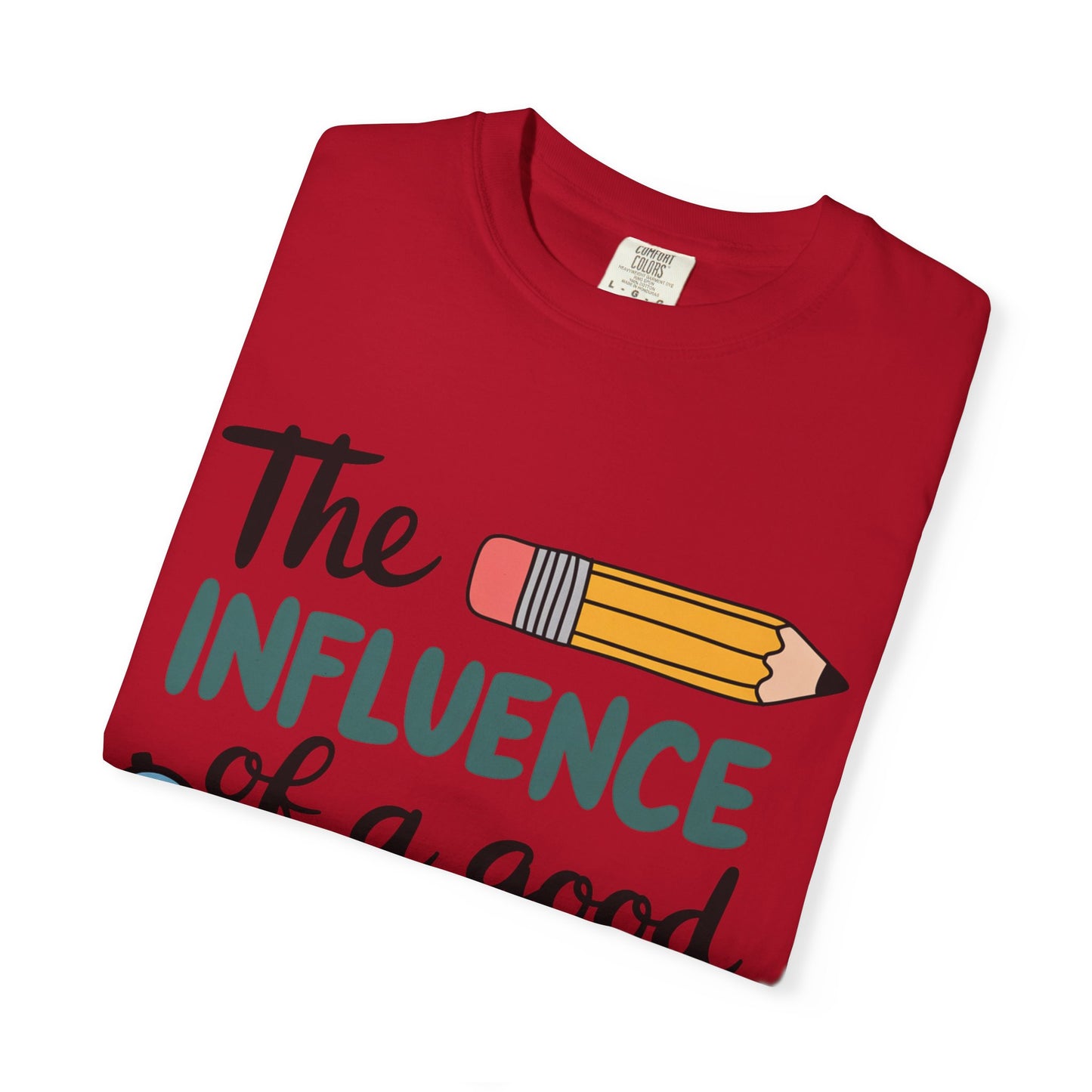 Teacher Influence T-Shirt — “The Influence of a Good Teacher” Appreciation Tee